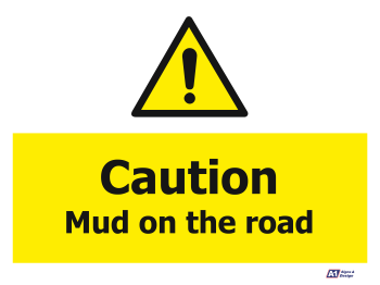 Caution Mud on Road Caution Mud on Road