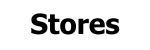 Stores